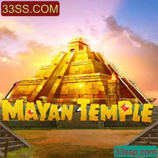 MayanTemple: Explorando o Fascínio das Civilizações Antigas no 33SS.COM